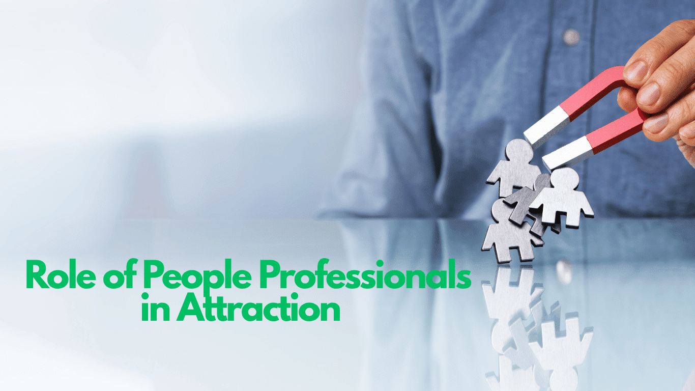 The Critical Role of People Professionals in Attracting Talent